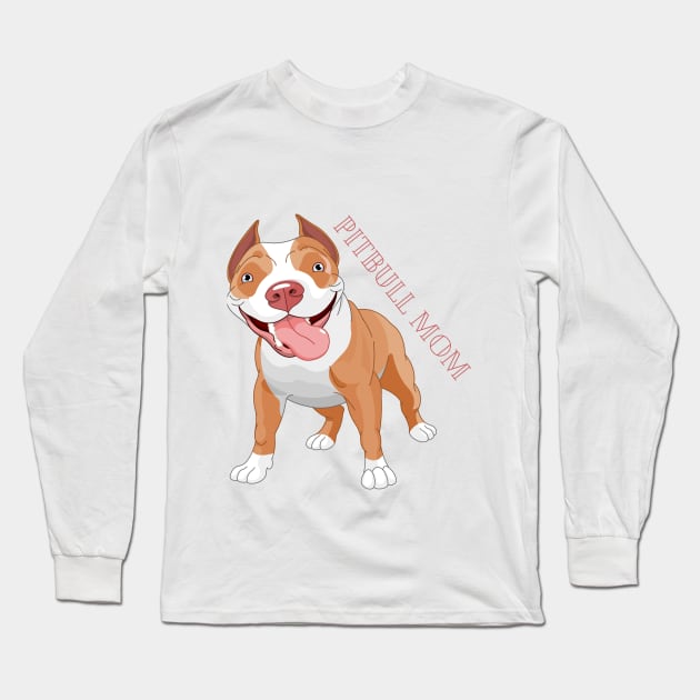 Pitbull Mom Long Sleeve T-Shirt by Pastoress Smith